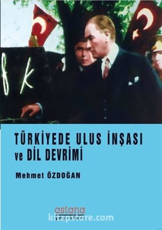 Türkiye'de Ulus İnşası ve Dil Devrimi