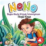 Nono 2 / Bugün Okula Gitmek İstemiyorum