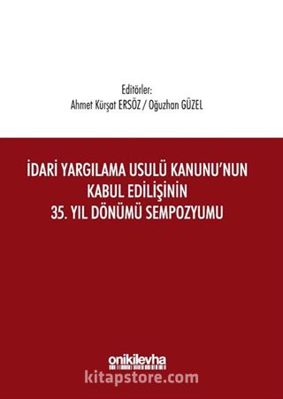 İdari Yargılama Usulü Kanunu'nun Kabul Edilişinin 35. Yıl Dönümü Sempozyumu