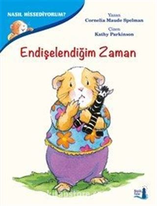 Endişelendiğim Zaman / Nasıl Hissediyorum?