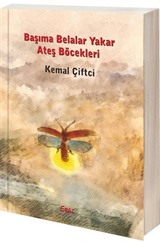 Başıma Belalar Yakar Ateş Böcekleri