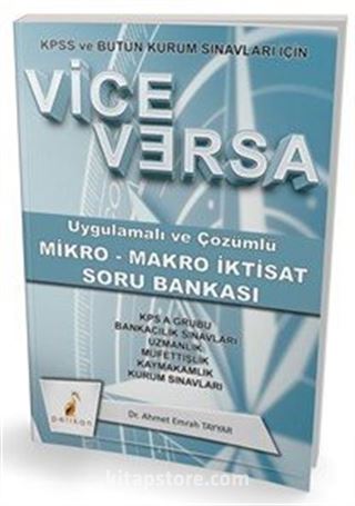 KPSS ve Bütün Kurum Sınavları için VİCE VERSA Uygulamalı ve Çözümlü Mikro - Makro İktisat Soru Bankası