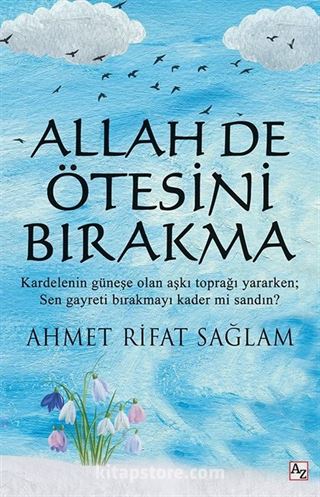 Allah De Ötesini Bırakma