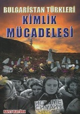 Bulgaristan Türkleri Kimlik Mücadelesi