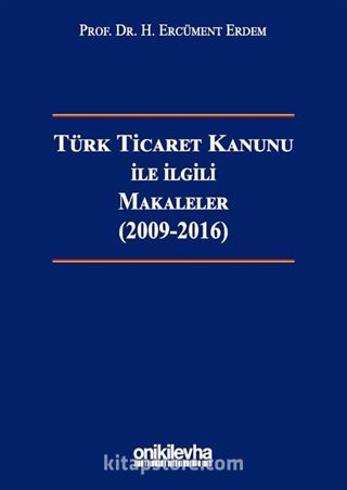 Türk Ticaret Kanunu ile İlgili Makaleler (2009-2016)