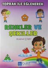 Toprak ile Eğlenerek Renkler ve Şekiller (Kılavuz Çizgili)