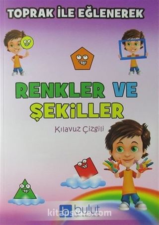 Toprak ile Eğlenerek Renkler ve Şekiller (Kılavuz Çizgili)