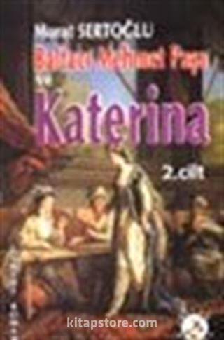 Baltacı Mehmet Paşa ve Katerina Cilt 2