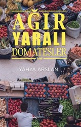 Ağır Yaralı Domatesler