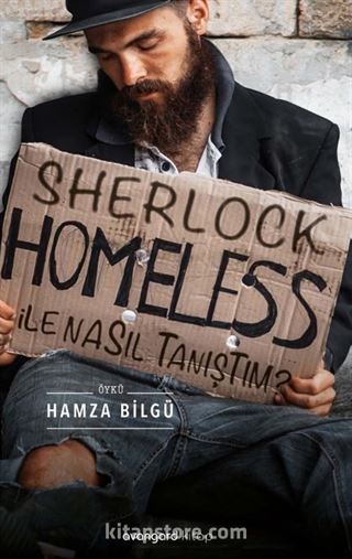 Sherlock Homeless ile Nasıl Tanıştım?