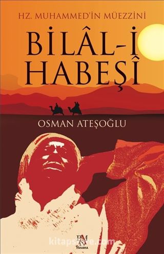 Hz. Muhammed'in Müezzi-ni Bilal-i Habeşi