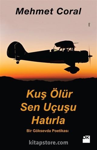 Kuş Ölür Sen Uçuşu Hatırla