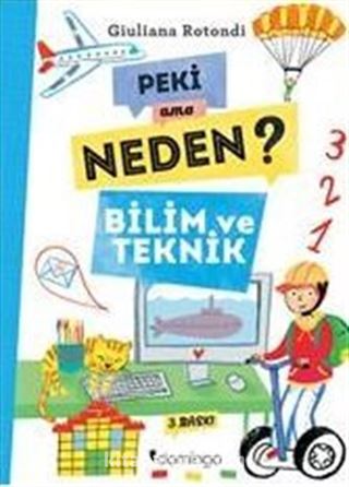 Peki Ama Neden? Bilim ve Teknik