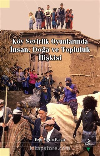 Köy Seyirlik Oyunlarında İnsan, Doğa ve Topluluk İlişkisi