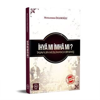 İhya mı İmha mı?