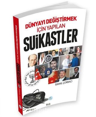 Dünyayı Değiştirmek İçin Yapılan Suikastler