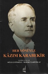 Her Yönüyle Kazım Karabekir