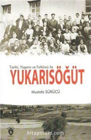 Tarihi Yaşamı ve Folklorü İle Yukarısöğüt