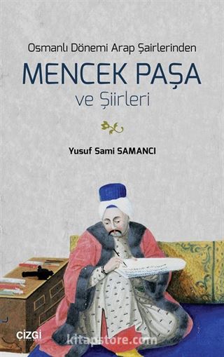 Osmanlı Dönemi Arap Şairlerinden Mencek Paşa ve Şiirleri