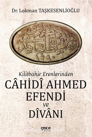 Kilitbahir Erenlerinden Cahidi Ahmed Efendi ve Divanı