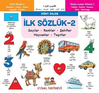 İlk Sözlük 2 / Sayılar-Renkler-Şekiller-Hayvanlar-Taşıtlar