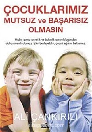 Çocuklarımız Mutsuz ve Başarısız Olmasın