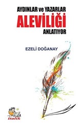 Aydınlar ve Yazarlar Aleviliği Anlatıyor