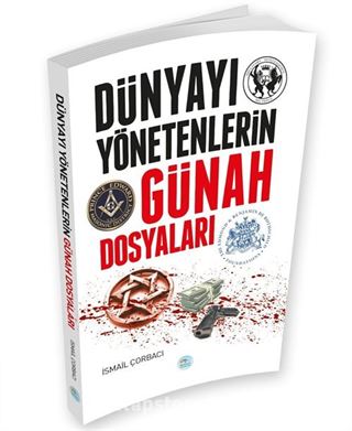 Dünyayı Yönetenlerin Günah Dosyaları