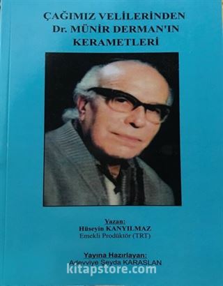 Çağımız Velilerinden Dr. Münir Derman'ın Kerametleri