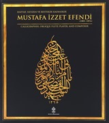 Hattat,Neyzen ve Bestekar Kadıasker Mustafa İzzet Efendi