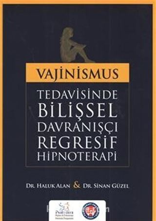 Vajinismus Tedavisinde Bilişsel Davranışçı Regresif Hipnoterapi