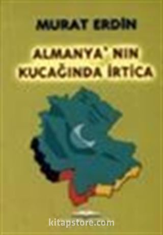 Almanya'nın Kucağında İrtica