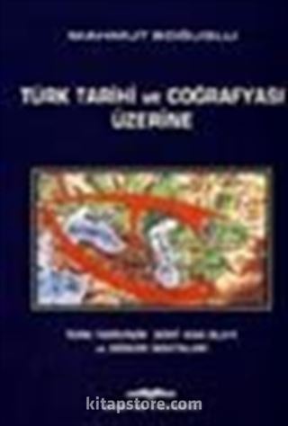 Türk Tarihi ve Coğrafyası Üzerine