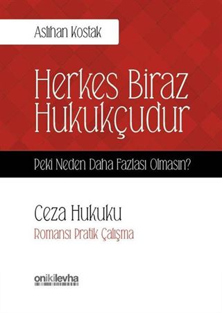 Herkes Biraz Hukukçudur Peki Neden Daha Fazlası Olmasın?