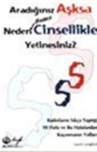 Aradığınız Aşksa Neden Sadece Cinsellikle Yetinesiniz?