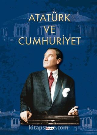 Atatürk ve Cumhuriyet