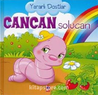 Cancan Solucan / Yararlı Dostlar