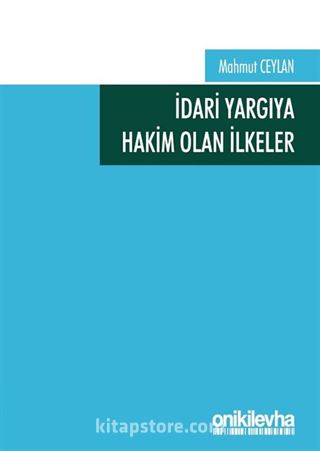 İdari Yargıya Hakim Olan İlkeler