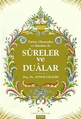 Türkçe Okunuşları ve Manaları İle Sureler ve Dualar