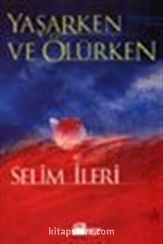 Yaşarken ve Ölürken