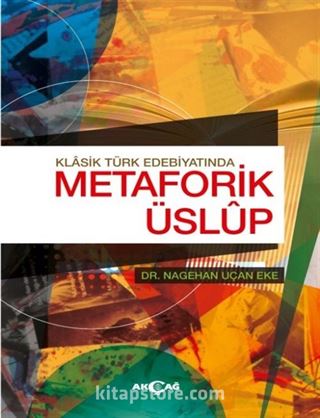 Klasik Türk Edebiyatında Metaforik Üslup