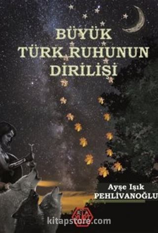 Büyük Türk Ruhunun Dirilişi