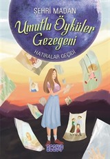 Hatıralar Geçidi / Umutlu Öyküler Gezegeni 3