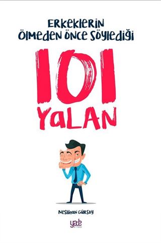 Erkeklerin Ölmeden Önce Söylediği 101 Yalan