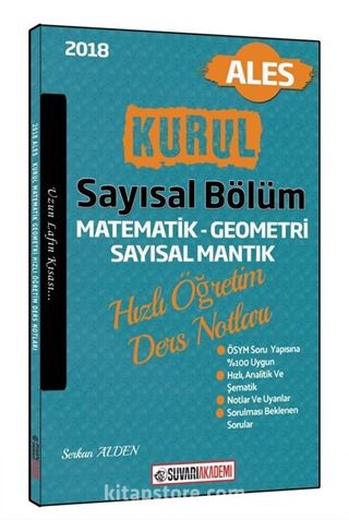 ALES Kurul Sayısal Bölüm Matematik - Geometri - Sayısal Mantık Hızlı Öğretim Ders Notları