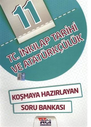 11. Sınıf T. C. İnkılap Tarihi ve Atatürkçülük Koşmaya Hazırlayan Soru Bankası