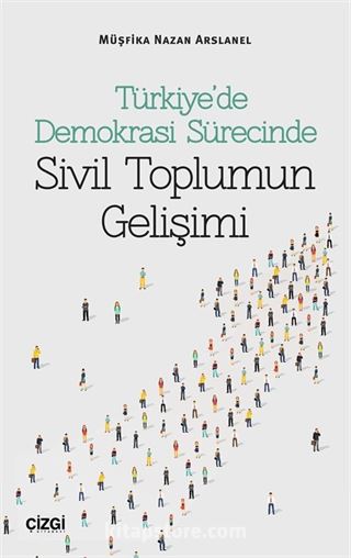 Türkiye'de Demokrasi Sürecinde Sivil Toplumun Gelişimi