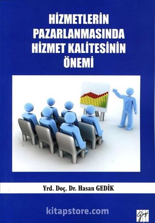 Hizmetlerin Pazarlanmasında Hizmet Kalitesinin Önemi