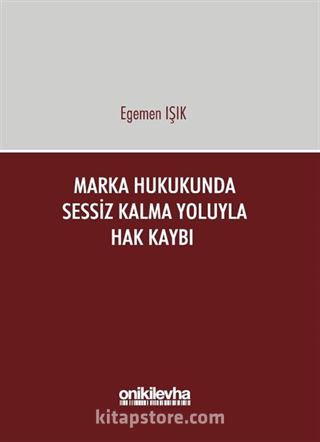 Marka Hukukunda Sessiz Kalma Yoluyla Hak Kaybı