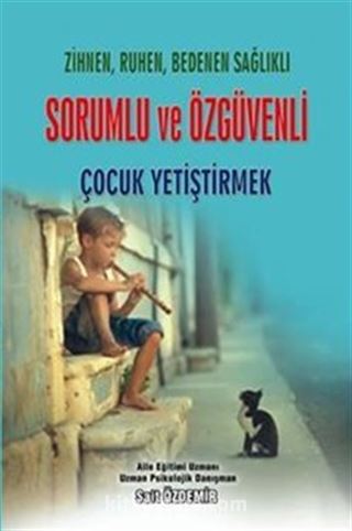 Zihnen, Ruhen, Bedenen Sağlıklı Sorumlu ve Özgüvenli Çocuk Yetiştirmek